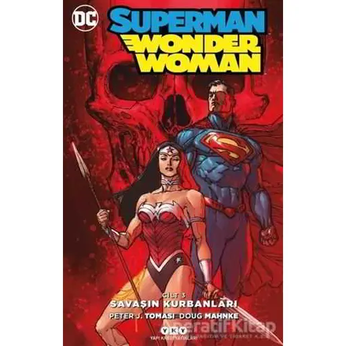 Savaşın Kurbanları - Superman Wonder Woman Cilt 3 - Peter J. Tomasi - Yapı Kredi Yayınları