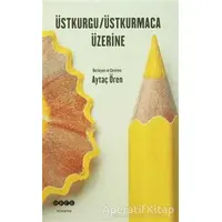 Üstkurgu / Üstkurmaca Üzerine - Kolektif - Hece Yayınları