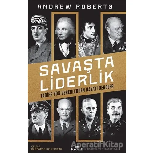 Savaşta Liderlik - Andrew Roberts - Kronik Kitap