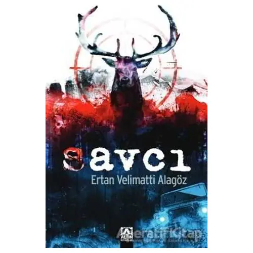 Savcı - Ertan Velimatti Alagöz - Altın Kitaplar