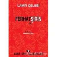 Ferhat ile Şirin - Lamii Çelebi - Say Yayınları