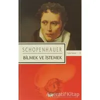 Bilmek ve İstemek - Arthur Schopenhauer - Say Yayınları