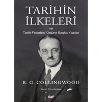 Tarihin İlkeleri ve Tarih Felsefesi Üstu¨ne Başka Yazılar - R. G. Collingwood - Say Yayınları