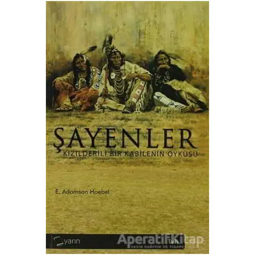 Şayenler - E. Adamson Heobel - Yarın Yayınları