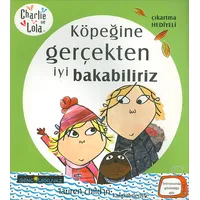 Charlie ve Lola - Köpeğine Gerçekten İyi Bakabiliriz - Turkuvaz Kitap