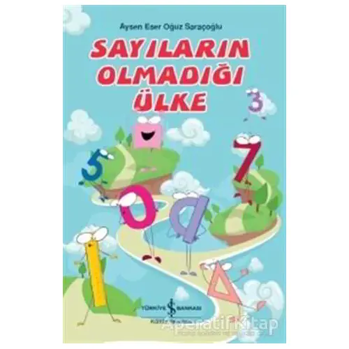 Sayıların Olmadığı Ülke - Oğuz Saraçoğlu - İş Bankası Kültür Yayınları