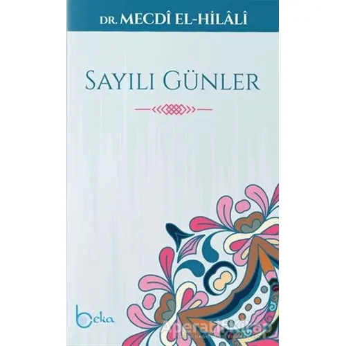 Sayılı Günler - Mecdi El-Hilali - Beka Yayınları