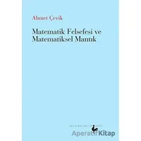 Matematik Felsefesi ve Matematiksel Mantık - Ahmet Çevik - Nesin Matematik Köyü