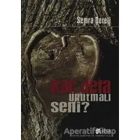 Kaç Defa Unutmalı Seni? - Semra Dereli - Scala Yayıncılık