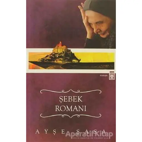 Şebek Romanı - Ayşe Şasa - Timaş Yayınları