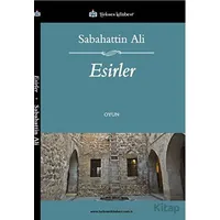 Esirler - Sabahattin Ali - Türkmen Kitabevi