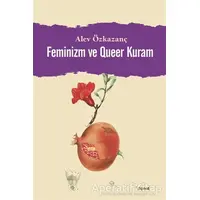 Feminizm ve Queer Kuram - Alev Özkazanç - Dipnot Yayınları