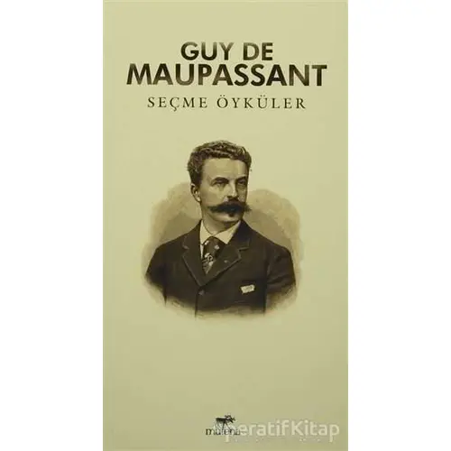 Seçme Öyküler : Guy De Maupassant - Guy de Maupassant - Mutena Yayınları
