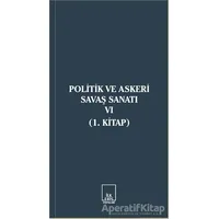 Politik ve Askeri Savaş Sanatı 6 - Kolektif - İlkeriş Yayınları