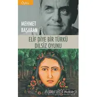 Elif Diye Bir Türkü - Dilsiz Oyunu - Mehmet Başaran - Literatür Yayıncılık