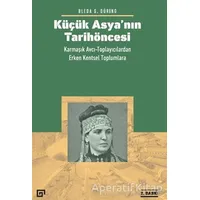 Küçük Asya’nın Tarih Öncesi - Bleda S. Düring - Koç Üniversitesi Yayınları