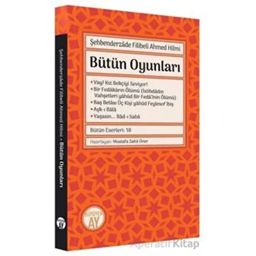 Şehbenderzade Filibeli Ahmed Hilmi - Bütün Oyunları