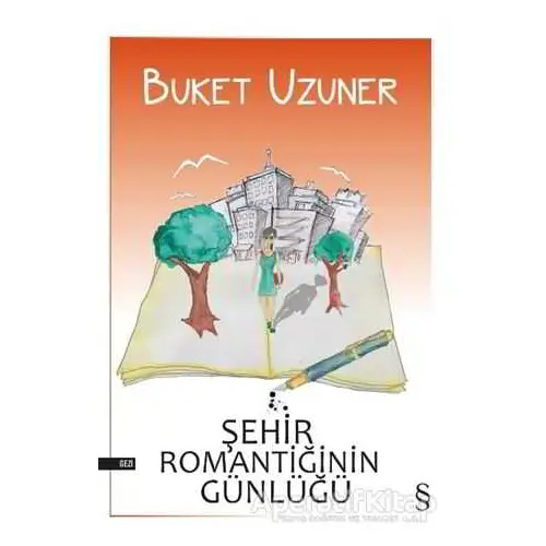 Şehir Romantiğinin Günlüğü - Buket Uzuner - Everest Yayınları