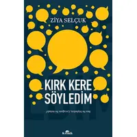 Kırk Kere Söyledim - Ziya Selçuk - Kronik Kitap