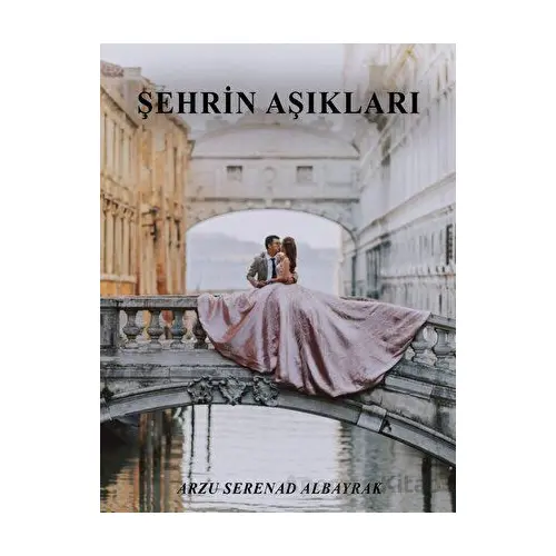 Şehrin Aşıkları - Arzu Serenad - Sokak Kitapları Yayınları