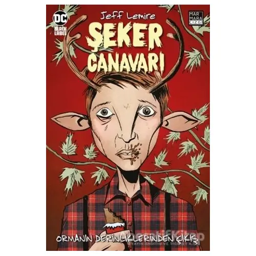 Şeker Canavarı Cilt 1 - Jeff Lemire - Marmara Çizgi