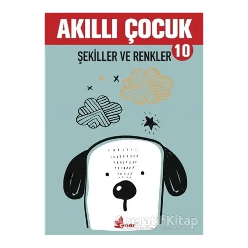 Şekiller ve Renkler - Akıllı Çocuk 10 - Kolektif - Çınar Yayınları