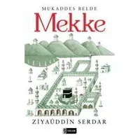 Mukaddes Belde Mekke - Ziyaüddin Serdar - Etkileşim Yayınları