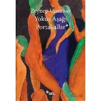 Yokuş Aşağı Portakallar - Zeynep Uzunbay - Sel Yayıncılık