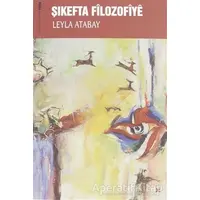 Şıkefta Filozofiye - Leyla Atabay - Lis Basın Yayın