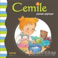 Cemile Yemek Pişiriyor - Aline de Petingy - Kaknüs Yayınları