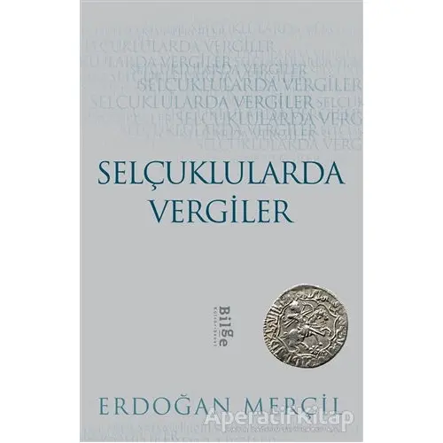 Selçuklularda Vergiler - Erdoğan Merçil - Bilge Kültür Sanat