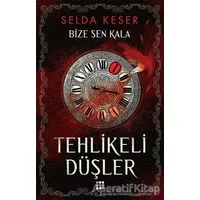 Tehlikeli Düşler - Bize Sen Kala 1 - Selda Keser - Dokuz Yayınları