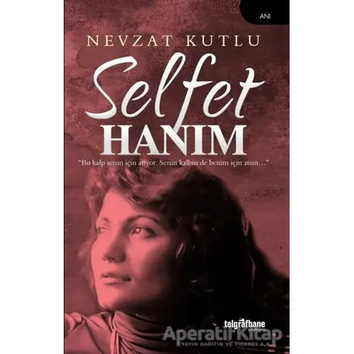 Selfet Hanım - Nevzat Kutlu - Telgrafhane Yayınları