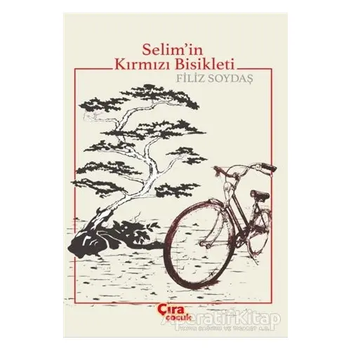 Selimin Kırmızı Bisikleti - Filiz Soydaş - Çıra Çocuk Yayınları