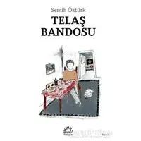 Telaş Bandosu - Semih Öztürk - İletişim Yayınevi
