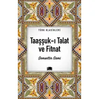 Taaşşuk-ı Talat ve Fitnat - Şemsettin Sami - Ema Kitap