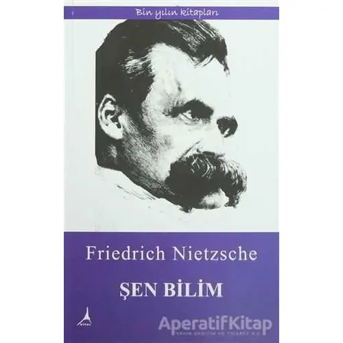 Şen Bilim - Friedrich Wilhelm Nietzsche - Alter Yayıncılık