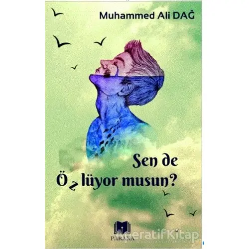 Sen de Özlüyor Musun? - Muhammed Ali Dağ - Parana Yayınları