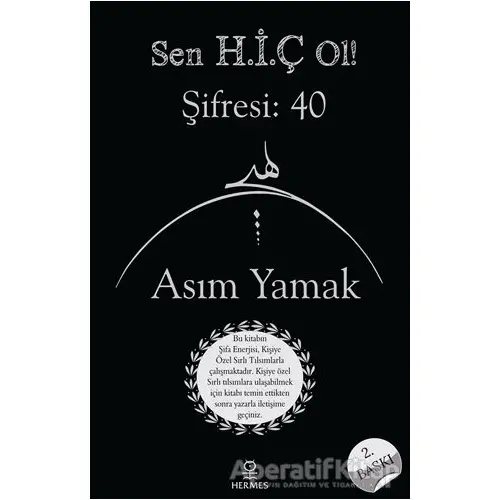 Sen H.İ.Ç Ol! Şifresi: 40 - Asım Yamak - Hermes Yayınları