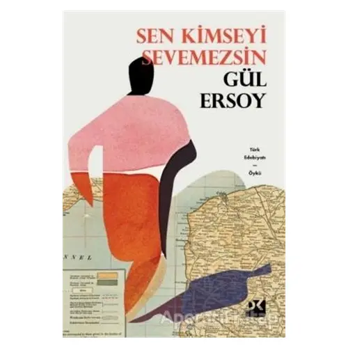 Sen Kimseyi Sevemezsin - Gül Ersoy - Doğan Kitap