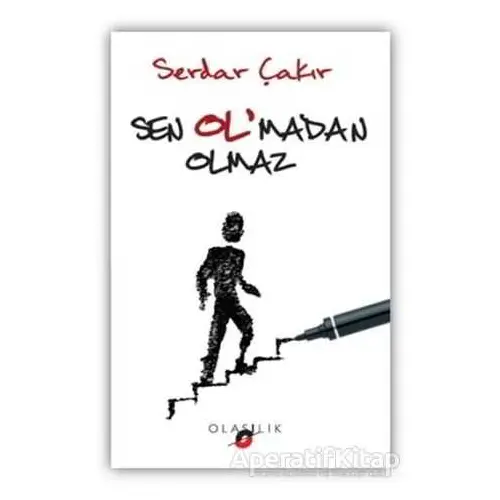 Sen Olmadan Olmaz - Serdar Çakır - Olasılık Yayınları