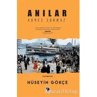 Anılar Adres Sormaz - Hüseyin Gökçe - Çıra Yayınları