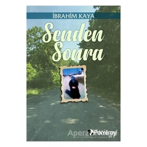 Senden Sonra - İbrahim Kaya - Pamiray Yayınları