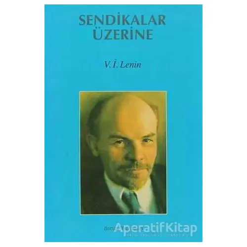 Sendikalar Üzerine - Vladimir İlyiç Lenin - Sorun Yayınları