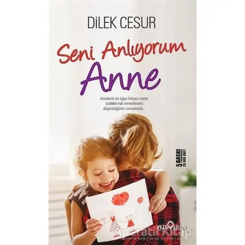 Seni Anlıyorum Anne - Dilek Cesur - Yediveren Yayınları