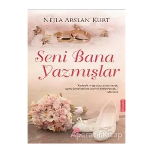 Seni Bana Yazmışlar - Nejla Arslan Kurt - Hayat Yayınları