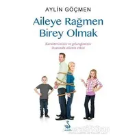 Aileye Rağmen Birey Olmak - Aylin Göçmen - Siyah Kuğu Yayınları