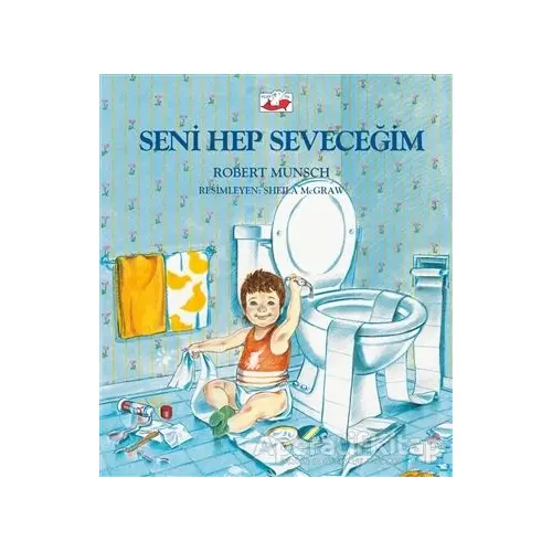 Seni Hep Seveceğim - Robert Munsch - Uçan Fil Yayınları