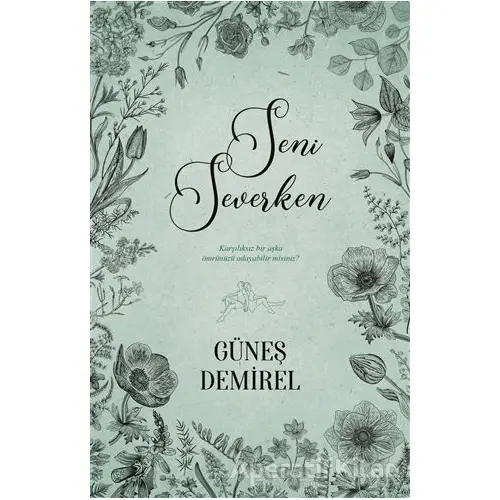 Seni Severken - Güneş Demirel - Ephesus Yayınları