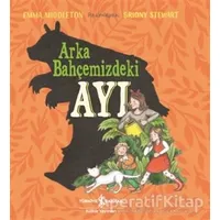 Arka Bahçemizdeki Ayı - Emma Middleton - İş Bankası Kültür Yayınları